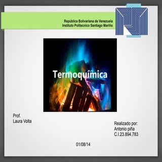Termoquimica by: atonio piña