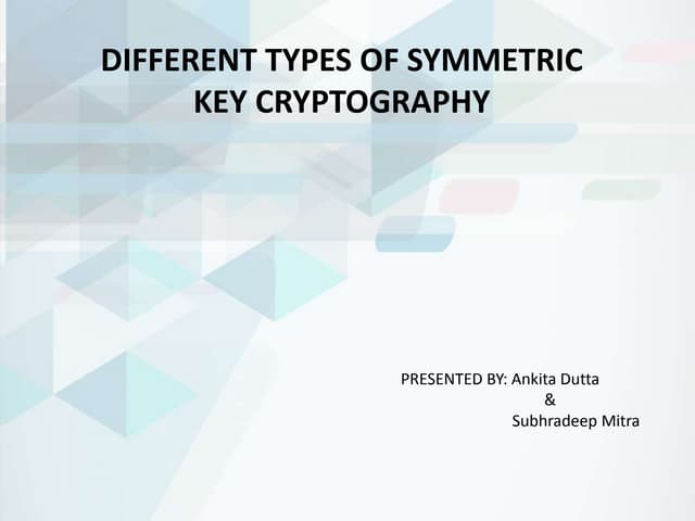 Different types of Symmetric key Cryptography