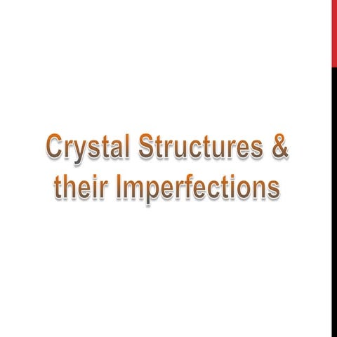 Crystal Structures & their imperfection