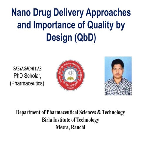 Nano Drug Delivery Approaches and Importance of Quality by Design (QbD)