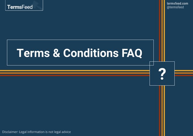 Terms & Conditions FAQ