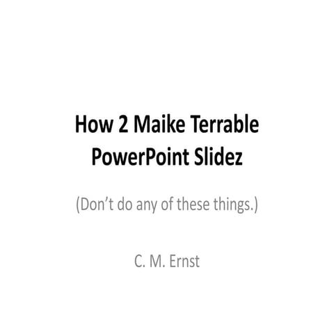 Terrable powerpoint slidez