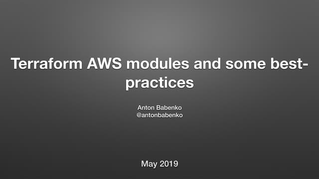 Terraform AWS modules and some best-practices - May 2019