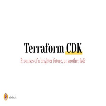 Terraform CDK, Promises of a brighter future, or another fad?