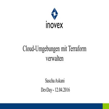 DevDay 2016: Sascha Askani - Cloud-Umgebungen mit Terraform verwalten