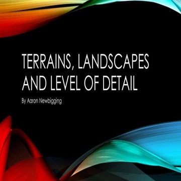 Terrains, landscapes and level of detail
