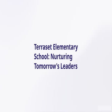 Terraset-Elementary-School-Nurturing-Tomorrows-Leaders.pptx