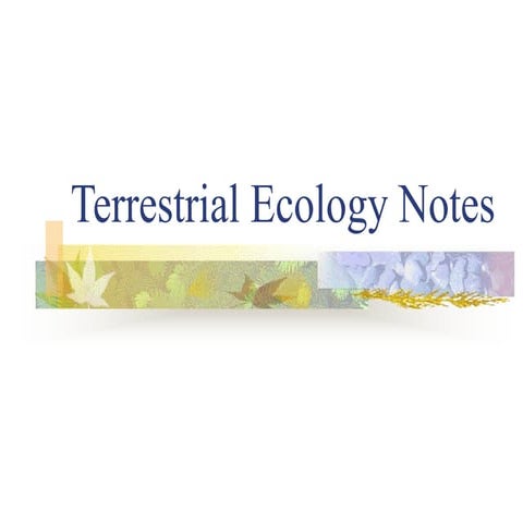 Terrestrial Ecology NOTES for a sustainability course