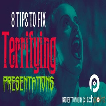 8 Tips to Fix Terrifying Presentations
