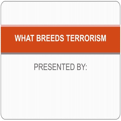 Terrorism..what breeds it