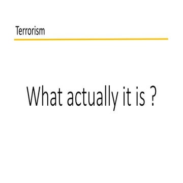 Terrorism... what actually it is 