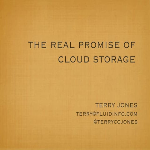 The Real Promise of Cloud Storage