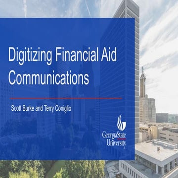 Terry Coniglio & Scott Burke   digitizing financial aid - using chatbot techn...