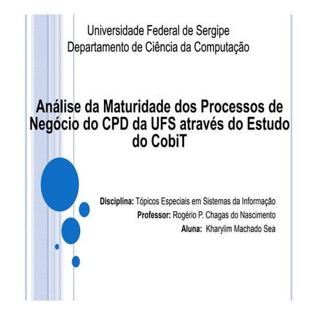 Análise da Maturidade dos Processos de Negócio do CPD da UFS através do Estudo do CobiT