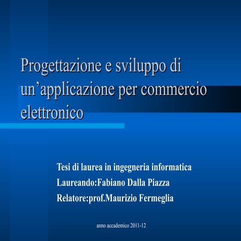 Slides tesi di laurea Fabiano Dalla Piazza