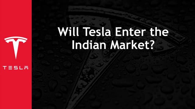 Will Tesla Enter the Indian Automobile Market | PPT