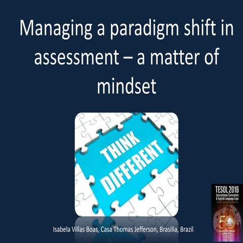 Managing a paradigm shift in assessment: a matter or mindset