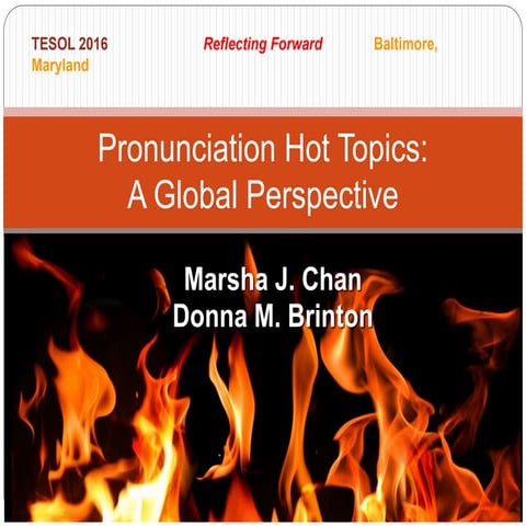 Pronunciation Hot Topics: A Global Perspective