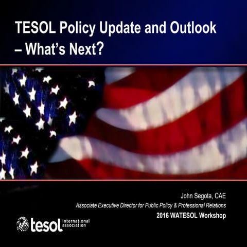 TESOL Policy Update and Outlook - What's Next? - Dec 14, 2016