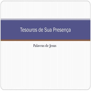 Tesouros de sua presença