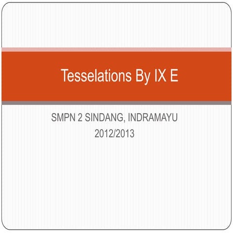 Tesselations by ix e