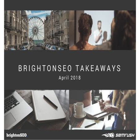 Brighton SEO Takeaways - April 2018