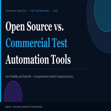Open Source vs Commercial Test Automation Tools: Cost, Flexibility, and ...