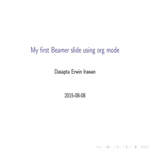 My first Beamer slide using Emacs org mode 