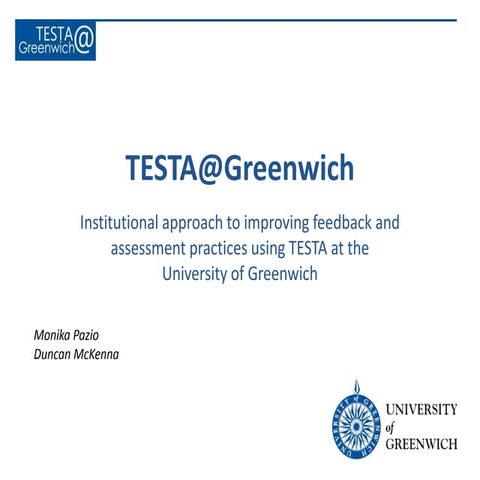 Testa@Greeniwch - institutional approach to improving feedback and assessment...