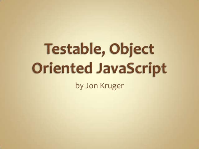 Testable, Object-Oriented JavaScript
