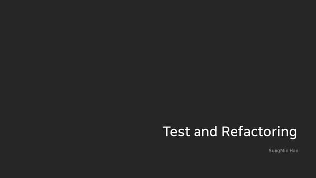 Test and refactoring