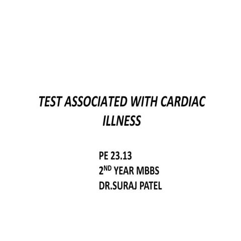 TEST ASSOCIATE WITH CARDIAC ILLNESS.pptx