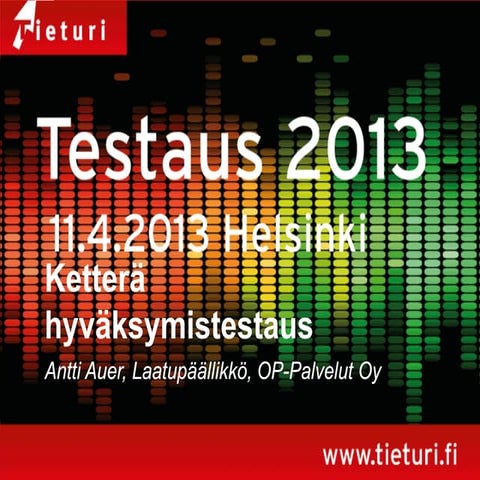 Testaus 2013 Antti Auer Kettera hyväksymistestaus