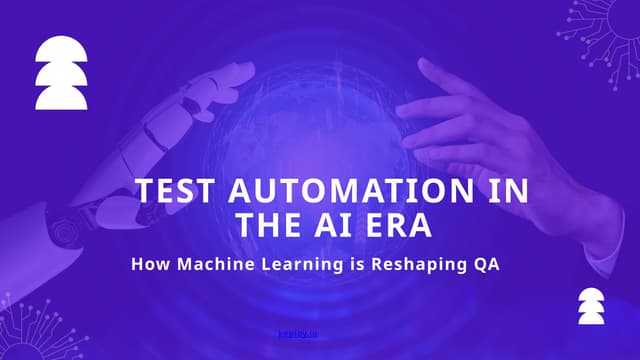 Test Automation in the AI Era: How Machine Learning is Reshaping QA?