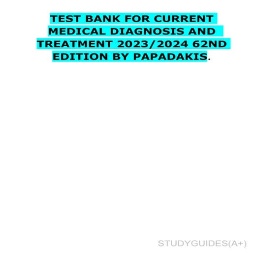TEST BANK FOR CURRENT MEDICAL DIAGNOSIS AND  TREATMENT 2023,,2024 62ND EDITIO...