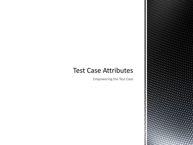 Test case attributes