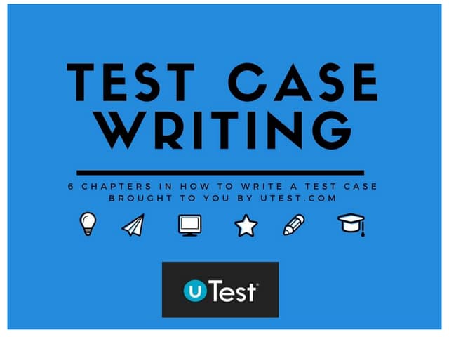 uTest Course Summary: Test case wri...