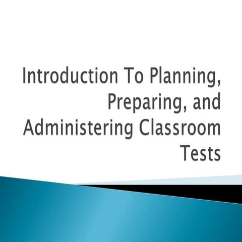 Test Construction and Administering classroom examinations.pptx