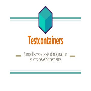 Testcontainers : Simplifiez vos tests d'intégration et vos ...