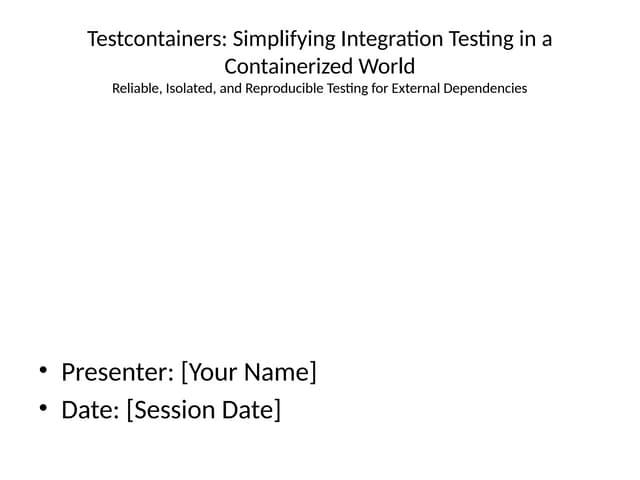 Simplifying Integration Testing in a Containerized World