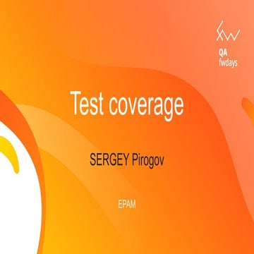 Sergey Pirogov "Test coverage myth busted"