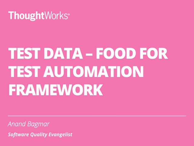 Test Data - Food for your Test Automation Framework