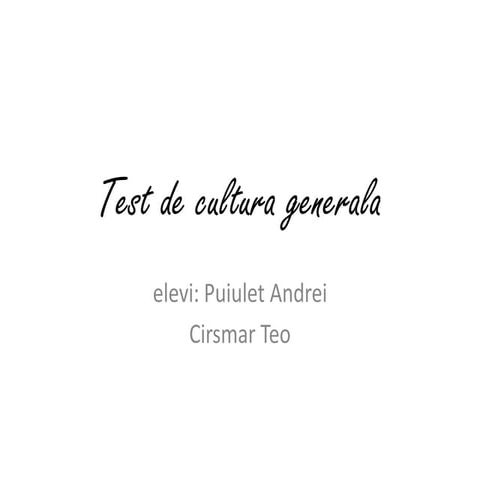 Test de cultura generala | PPT
