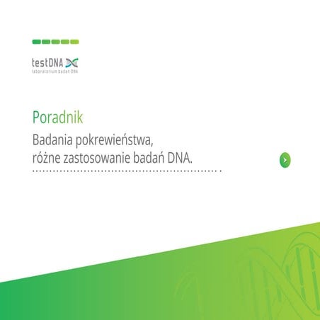 Test dna   poradnik - badania pokrewieństwa - różne zastosowanie badań dna