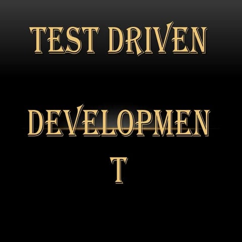 Test Driven Development | PPTX | Technology & Computing