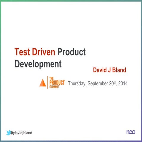 Test Driven Product Development Product Summit 2014 | PPT