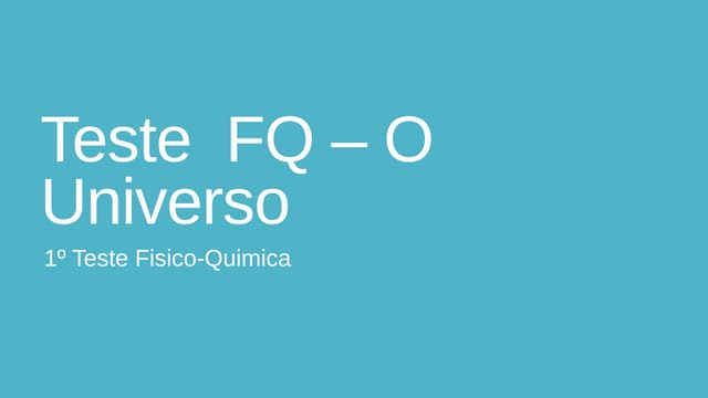 Fisico Quimica - O Universo 7ºano