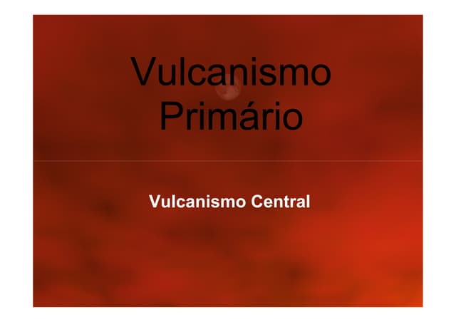 Vulcanismo Primário