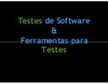Testes de Software & Ferramentas de Testes