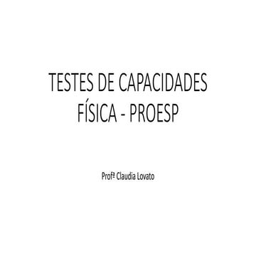TESTES DE CAPACIDADES FÍSICA - PROESP.pptx